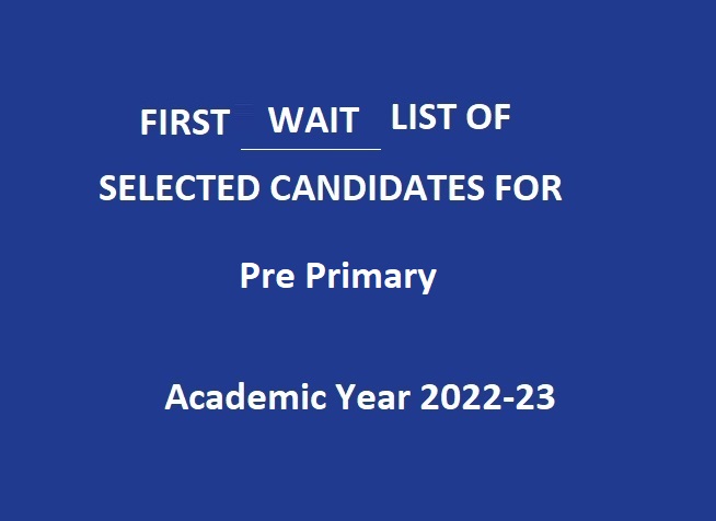 First wait List Of Selected Candidates For Pre Primary 2022-23